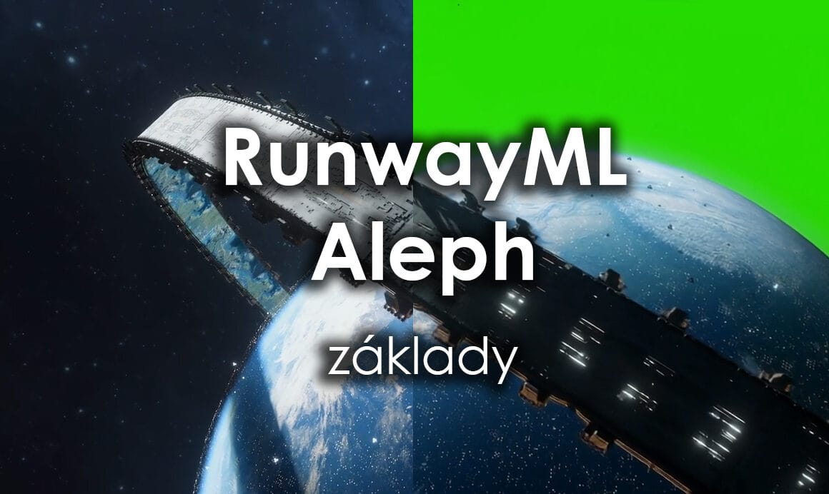 RunwayML - Aleph - základy